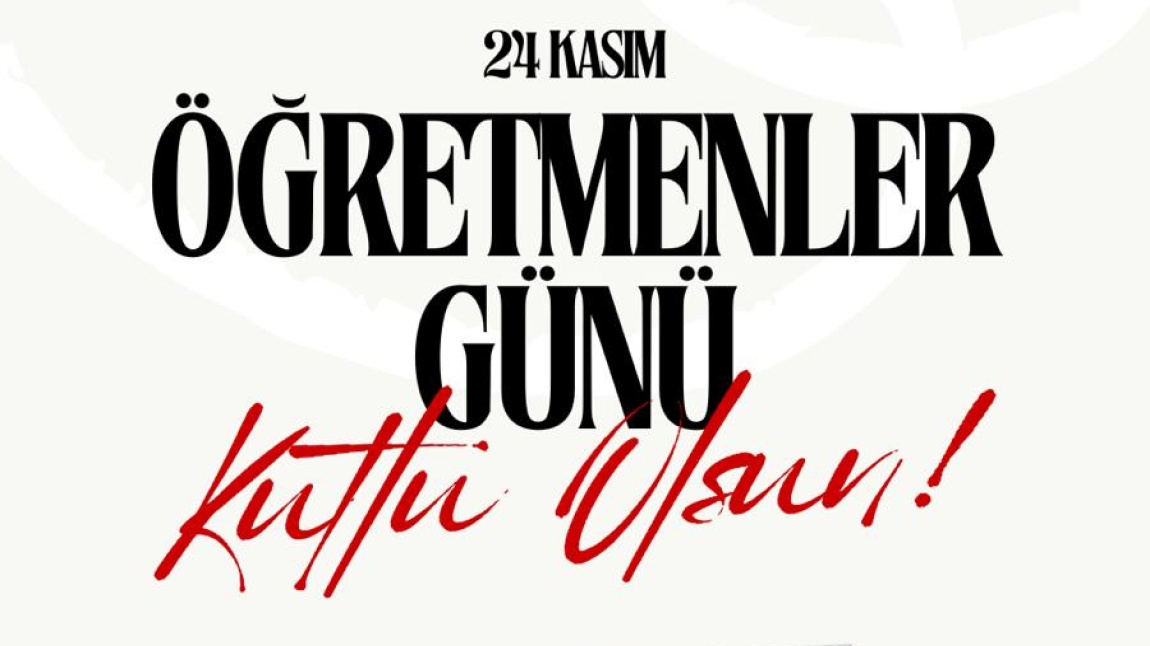 24 Kasım Öğretmenler Günü Kutlu Olsun